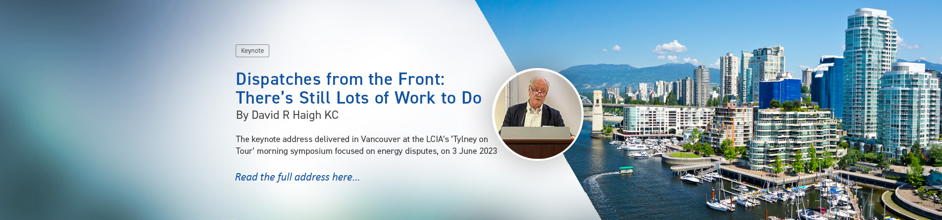 David R Haigh KC Keynote Address - LCIA 'Tylney on Tour' Vancouver