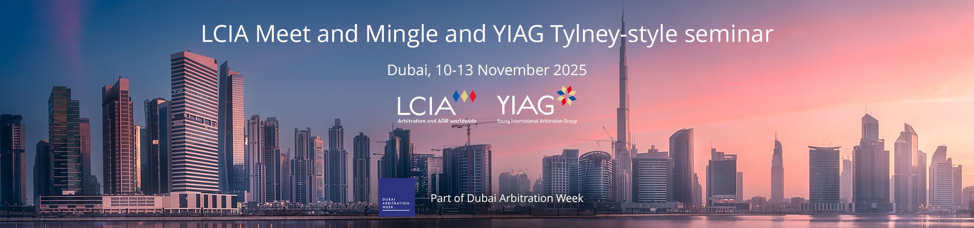 2025 LCIA Meet and Mingle and YIAG Seminar in Dubai