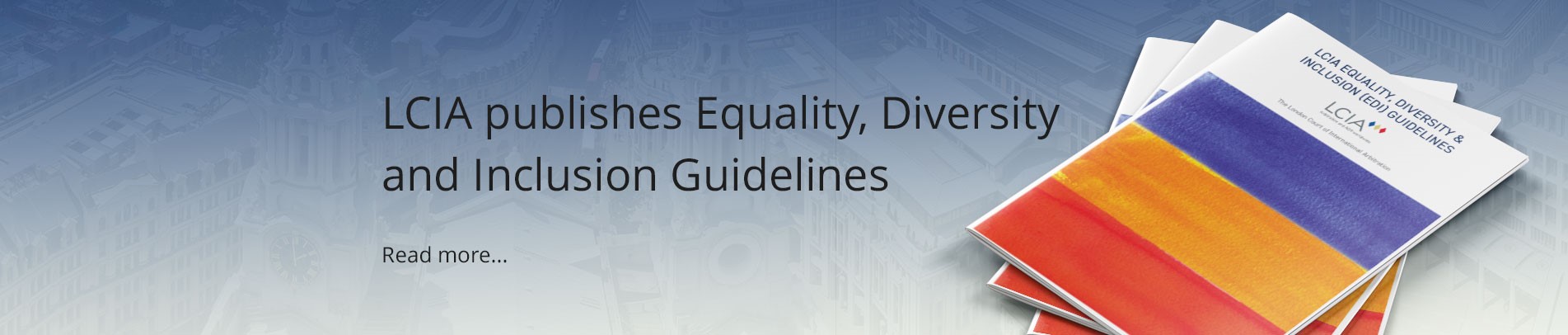 LCIA Launches New Equality, Diversity, and Inclusion (EDI) Guidelines for International Arbitration